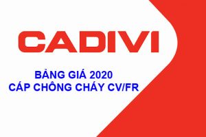 Bảng Giá Cáp Chống Cháy CADIVI CV/FR 2020 Mới Nhất