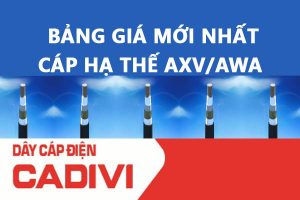 Bảng Giá Cáp Nhôm Hạ Thế AXV/AWA Mới Nhất n Cadivi AXV/AWA - 0,6/1 kV Mới Nhất