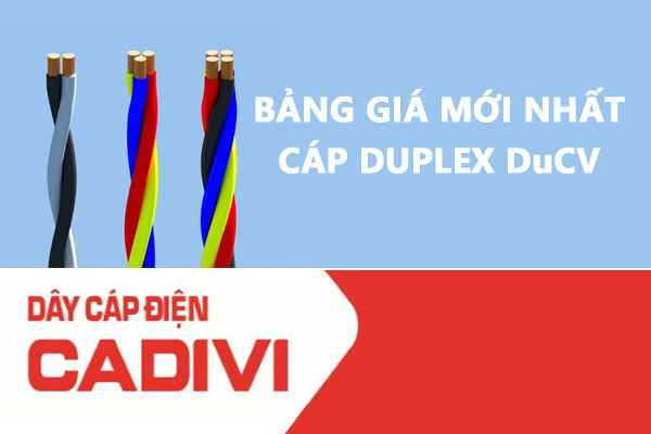 Bảng Giá Cáp Duplex DuCV - CADIVI Mới Nhất - Cáp Multiplex