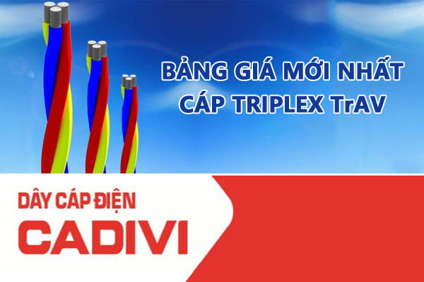 Bảng Giá Cáp Triplex TrAV - CADIVI Mới Nhất - Cáp Multiplex