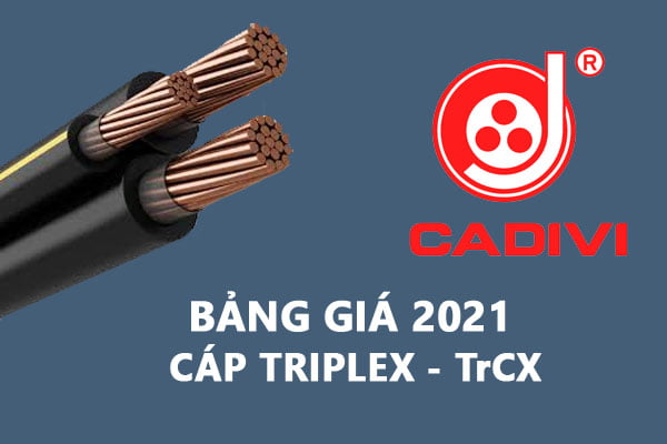 Bảng Giá Cáp Triplex TrCX - CADIVI 2021 - Cáp Multiplex