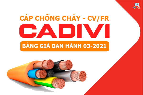 Bảng Giá: Cáp Chống Cháy - CV/FR - CADIVI [Mới Ban Hành 3/2021]