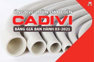 Bảng Giá: Ống PVC Luồn Dây Điện CADIVI [Mới Ban Hành 3/2021]
