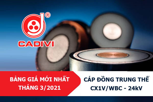 Bảng Giá Mới Nhất [3/2021]: Cáp Trung Thế CADIVI - CX1V/WBC - 24kV