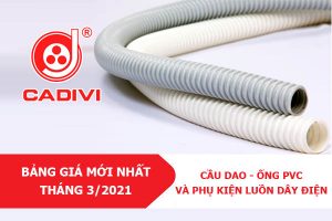Bảng Giá Mới Nhất [3/2021]: Cầu Dao - Ống Luồn PVC - Phụ Kiện CADIVI