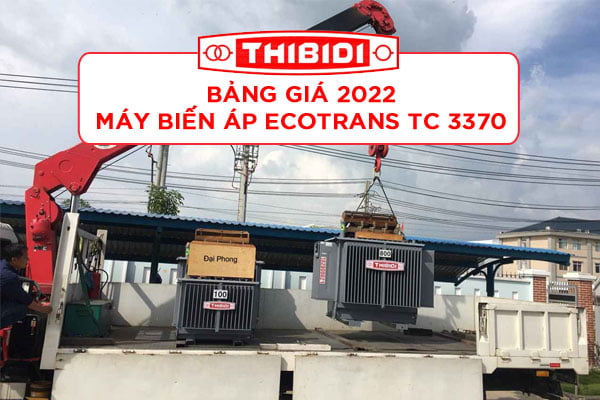 Cập Nhật Giá 2022: Máy Biến Áp Ecotrans Thibidi (TC 3370)