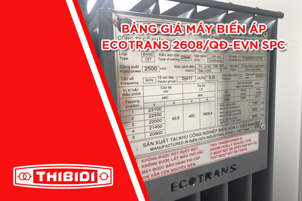 Cập Nhật Giá Máy Biến Áp Ecotrans THIBIDI (2608/QĐ-EVN SPC)