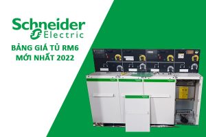 Báo Giá Tủ Điện Trung Thế RMU - RM6 24kV Schneider Mới Nhất 2022
