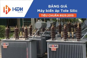 Bảng Giá Đại Lý Máy Biến Áp HEM 2022 - Tiêu Chuẩn 8525:2015