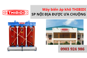 Máy biến áp khô THIBIDI – Sản phẩm nội địa được ưa chuộng