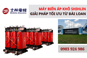 Máy biến áp khô Shihlin - Giải pháp đến từ Đài Loan